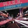 M.I.K.E. - london 07 - (CD)