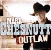 Mark Chesnutt - Outlaw - 