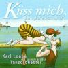 Karl Loube - Küss Mich, Bitte, Bitte Küss Mich - (