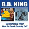 B.B. King - Completely Well/Live In Cook County Ja