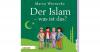 Der Islam - was ist das?,...