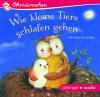 Wie kleine Tiere schlafen gehen - 1 CD - Kinder/Ju