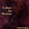 Colors In Motion - Gentle...