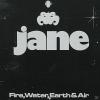 Jane Fire, Water, Earth &...