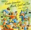 Sabine Hirler - Kinder Brauchen Musik, Spiel Und -