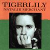 Natalie Merchant TIGERLIL...