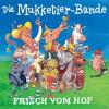 Die Mukketier-Bande - Frisch Vom Hof - (CD)