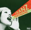 Franz Ferdinand You Could...