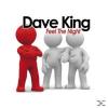 Dave King - Feel The Nigh...