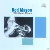Rod Mason - Wild Man Blue...
