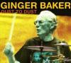 Ginger Baker - Dust To Du...
