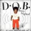 Busy Signal - D.O.B. - (C...