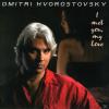 Hvorostovsky/Orbelian - I Met You My Love - (CD)