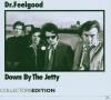 Dr.Feelgood - Down By The Jetty-Collectors Edition
