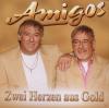 Die Amigos Zwei Herzen Aus Gold Schlager CD