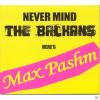 Max Pashm - Never Mind Th