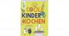 Coole Kinder kochen