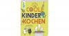 Coole Kinder kochen