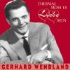 Gerhard Wendl - Diesmal Muss Es Liebe Sein - (CD)