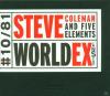 Steve Coleman - World Exp...