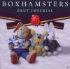 Boxhamsters - Brut Imperial - (CD)
