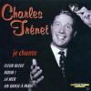 Charles Trenet - Je Chant...