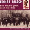 Ernst Busch - Eure Träume...