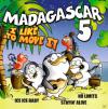 Madagascar 5 - I Like To ...