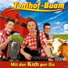 Tonihof-buam - Mit der Ku...