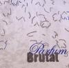 Parfum Brutal - Parfum Brutal - (CD)
