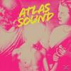 Atlas Sound - Let The Bli...
