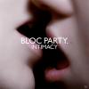 Bloc Party - Intimacy - (...